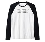 Dog People Are Dope Shirt,Dog People Shirts for Dog Lovers Raglan