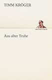 Aus alter Truhe (TREDITION CLASSICS)