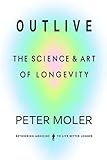OUTLIVE 'with statistics': The Art and Science of Longevity statistics book by Peter Moler