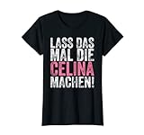 Damen Retro Lass das mal die Celina machen Vintage Vornamen T-Shirt