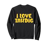 I love Tahdig Persischer Feinschmecker, Iran, lustig, I love TAHDIG Sweatshirt
