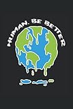Human. Be Better: Notizbuch Schwarz & Weiß mit weißem Papier | Liniert | 120 Seiten | Abstand zum Rand | Cover Matt | 62 x 9'(DIN A5 15.24 x22.86 cm).