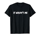 Es war nicht ich T-Shirt