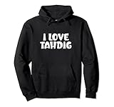 I love Tahdig Persischer Feinschmecker, Iran, lustig, I love TAHDIG Pullover Hoodie