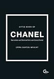 Little Book of Chanel: Das Leben und Vermächtnis von Coco Chanel | Das Kultbuch endlich auf Deutsch! (Die kleine Modebibliothek, Band 1)