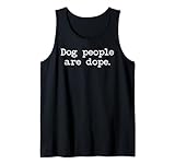 Dog People Are Dope Shirt,Dog People Shirts for Dog Lovers Tank Top