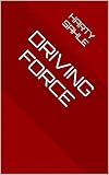 Driving force (English Edition)