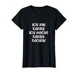 Ich Bin Sabine Ich Mache Sabine Sachen Lustiges Geschenk T-Shirt