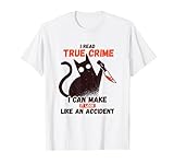Ich lese True Crime Ich kann es wie einen Unfall aussehen lassen T-Shirt