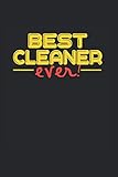 Best Ever Cleaner: NOTIZBUCH FÜR REINIGUNSKRÄFTE UND PUTZFRAUEN ! A5 6x9 120 Seiten DOT GRID! Geschenk für Reinigungskräfte
