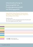 Inklusionsforschung im Spannungsfeld von Erziehungswissenschaft und Bildungspolitik (Schriftenreihe der AG Inklusionsforschung der Deutschen Gesellschaft für Erziehungswissenschaft (DGfE))