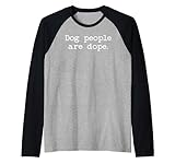 Dog People Are Dope Shirt,Dog People Shirts for Dog Lovers Raglan