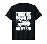 Vertrauen Sie mir, ich werde Sie auf mein Bett bringen T-Shirt