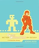 Better Game Characters by Design: A Psychological Approach (The Morgan Kaufmann Series in Interactive 3d Technology)