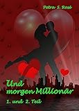 Und morgen Millionär 1. und 2. Teil: wenn Liebe auf Millionen trifft und happy end in Kopenhagen und Monaco
