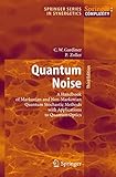 Quantum Noise: A Handbook of Markovian and Non-Markovian Quantum Stochastic Methods with Applications to Quantum Optics (Springer Series in Synergetics)