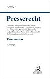 Presserecht: Kommentar zu den deutschen Landespressegesetzen mit systematischen Darstellungen zum pressebezogenen Standesrecht, Anzeigenrecht, ... Bundes, Jugendmedienschutz und Steuerrecht