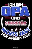 Ich Bin Opa Und Sekretär Nichts Jagt Mir Angst Ein!: Liniertes Notizbuch Sekretariat Geschenk für Sekretär Notizheft Büro Tagebuch Memo Opa Vatertag I Größe 6 x 9 I Liniert I 120 Seiten