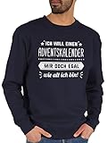 Sweater Pullover Sweatshirt Herren Damen - Weihnachten Geschenke Christmas Bekleidung - Ich Will einen Adventskalender Mir doch egal wie alt ich Bin - XXL - Dunkelblau - swiateczny weinachts - JH030