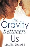 The Gravity Between Us (New Adult Contemporary Romance) (English Edition)