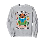 Read More Books Pet More Dogs Sweatshirt