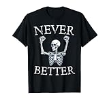 Lustige Faustpumpe Never Better Skelett Damen Herren Kinder T-Shirt