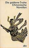 Die goldene Truhe. Chinesische Novellen