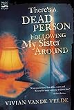 Theres Dead Person Following My Sister Around Pa