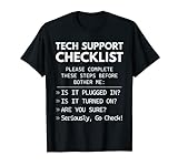 Tech Support Checkliste Sarkastic Funny Computer IT Guy T-Shirt
