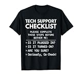 Tech Support Checkliste Sarkastic Funny Computer IT Guy T-Shirt