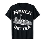 Never Better Skelett Lazy Halloween Kostüm Lustiger Schädel T-Shirt