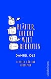 Blätter, die die Welt bedeuten: 44 Ideen für Ihr Klopapier