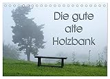 Die gute alte Holzbank (Tischkalender 2023 DIN A5 quer), Calvendo Monatskalender