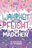 Wahrheit oder Pflicht für Mädchen: Das lustige Partyspiel für Mädchen von 10 - 14 Jahren