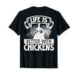 Life Is Better With Chickens Rückendruck Hühner T-Shirt