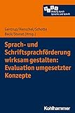 Sprach- und Schriftsprachförderung wirksam gestalten: Evaluation umgesetzter Konzepte: Die Biss-Evaluationsprojekte (Bildung durch Sprache und Schrift, 5)