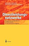 Dienstleistungsnetzwerke: Management, Erfolgsfaktoren und Benchmarks im internationalen Vergleich