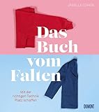 Das Buch vom Falten: Mit der richtigen Technik Platz schaffen