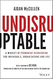 Undisruptable: A Mindset of Permanent Reinvention for Individuals, Organisations and Life (English Edition)