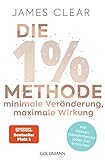 Die 1%-Methode – Minimale Veränderung, maximale Wirkung: Mit kleinen Gewohnheiten jedes Ziel erreichen - Mit Micro Habits zum Erfolg - Der SPIEGEL-Bestseller #1