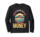 Beach Better Have My Money Langarmshirt