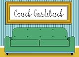 Couch-Gästebuch: Gästebuch für Couch und Sofa! Eintragen und wohlfühlen, für Gastgeber, Couch-Liebhaber und Couchsurfer