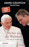 Nichts als die Wahrheit: Mein Leben mit Benedikt XVI.
