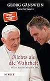 Nichts als die Wahrheit: Mein Leben mit Benedikt XVI.