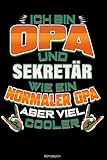 Ich Bin Opa Und Sekretär Wie Ein Normaler Opa Aber Viel Cooler: Liniertes Notizbuch Sekretariat Geschenk für Sekretär Notizheft Büro Tagebuch Memo Opa Vatertag I Größe 6 x 9 I Liniert I 120 Seiten