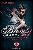 Bloody Marry Me 1: Blut ist dicker als Whiskey: Vampir-Liebesroman