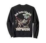 Roman Liebhaber Bücherfan Booknerd Ich lese, bis ich verwese Sweatshirt