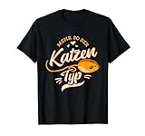 Lustiges Katzentyp Katzenfan Katzenbesitzer Katze T-Shirt