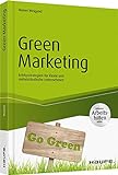 Green Marketing - inkl. Arbeitshilfen online: Erfolgsstrategien für kleine und mittelständische Unternehmen (Haufe Fachbuch)