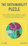 The Sustainability Puzzle: How System Change, Circularity, Climate Action and Social Transformation can improve Health, Wealth and Wellbeing for All (English Edition)